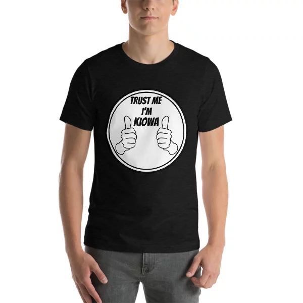 Trust Me I'm Kiowa Short-Sleeve Unisex T-Shirt - Image 3